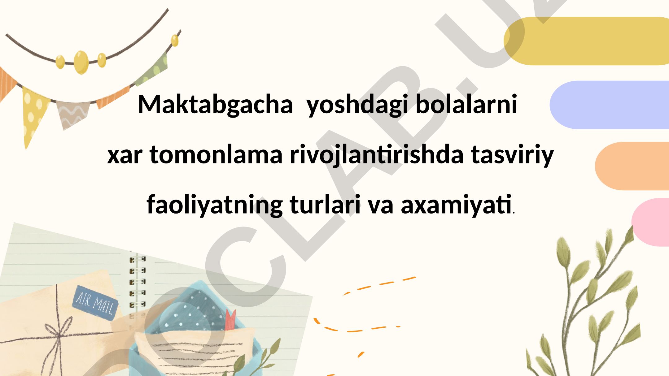 Maktabgacha yoshdagi bolalarni xar tomonlama rivojlantirishda tasviriy faoliyat