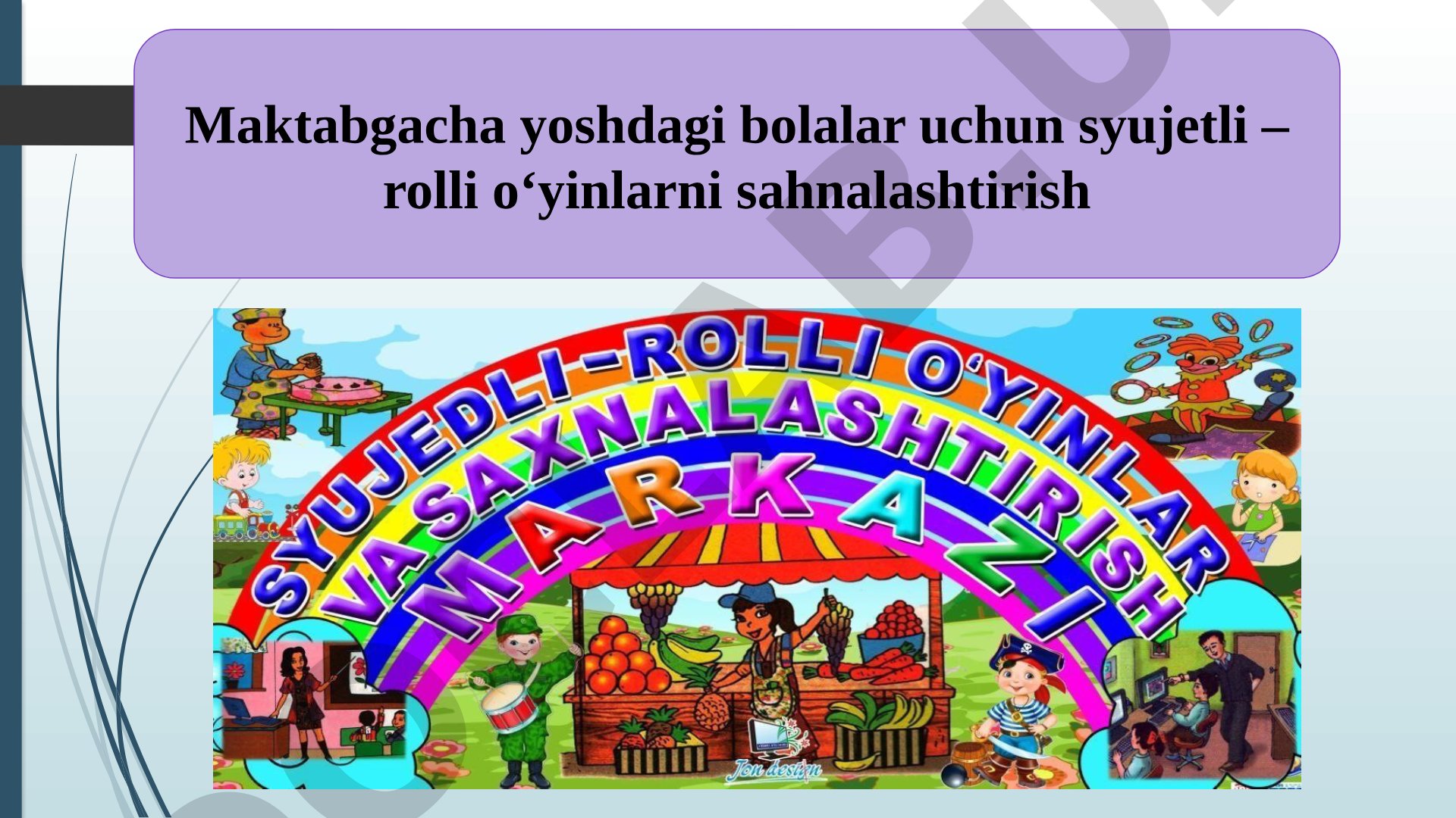 Maktabgacha yoshdagi bolalar uchun syujetli-rolli o‘yinlarni sahnalashtirish
