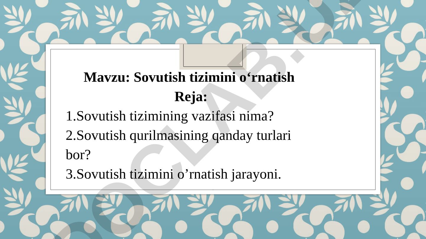 Sovutish tizimini o‘rnatish