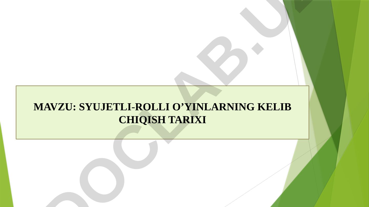 SYUJETLI-ROLLI O’YINLARNING KELIB CHIQISH TARIXI