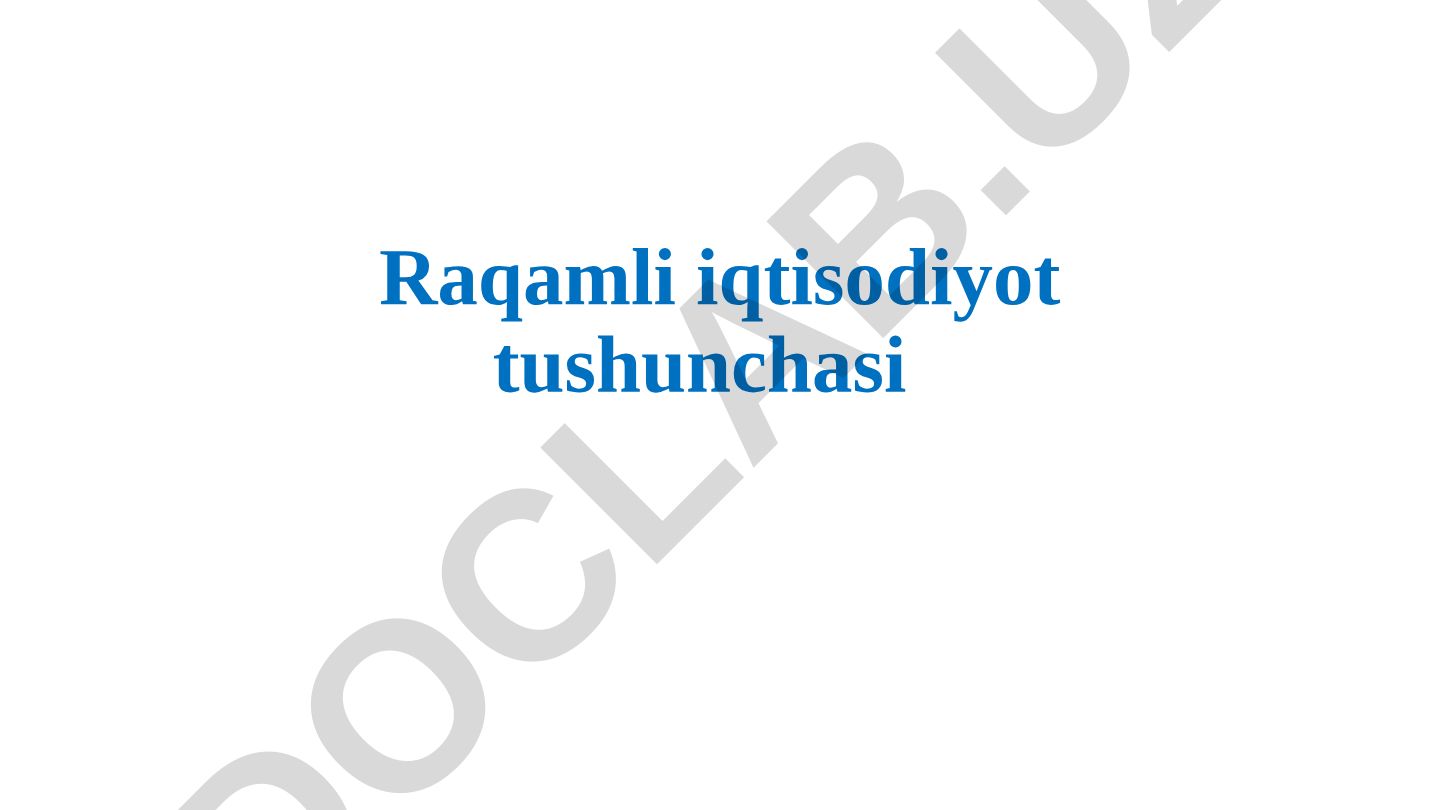 Raqamli iqtisodiyot tushunchasi va O'zbekistonda rivojlanishi