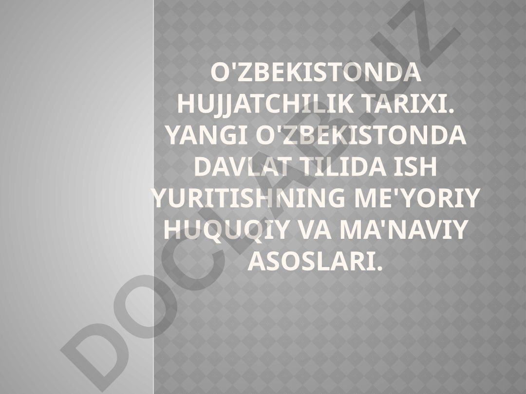 O'zbekistonda hujjatchilik tarixi va davlat tilida ish yuritish
