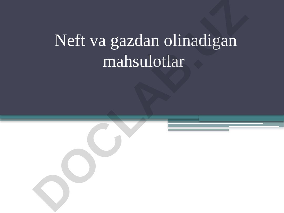 Neft va gazdan olinadigan mahsulotlar
