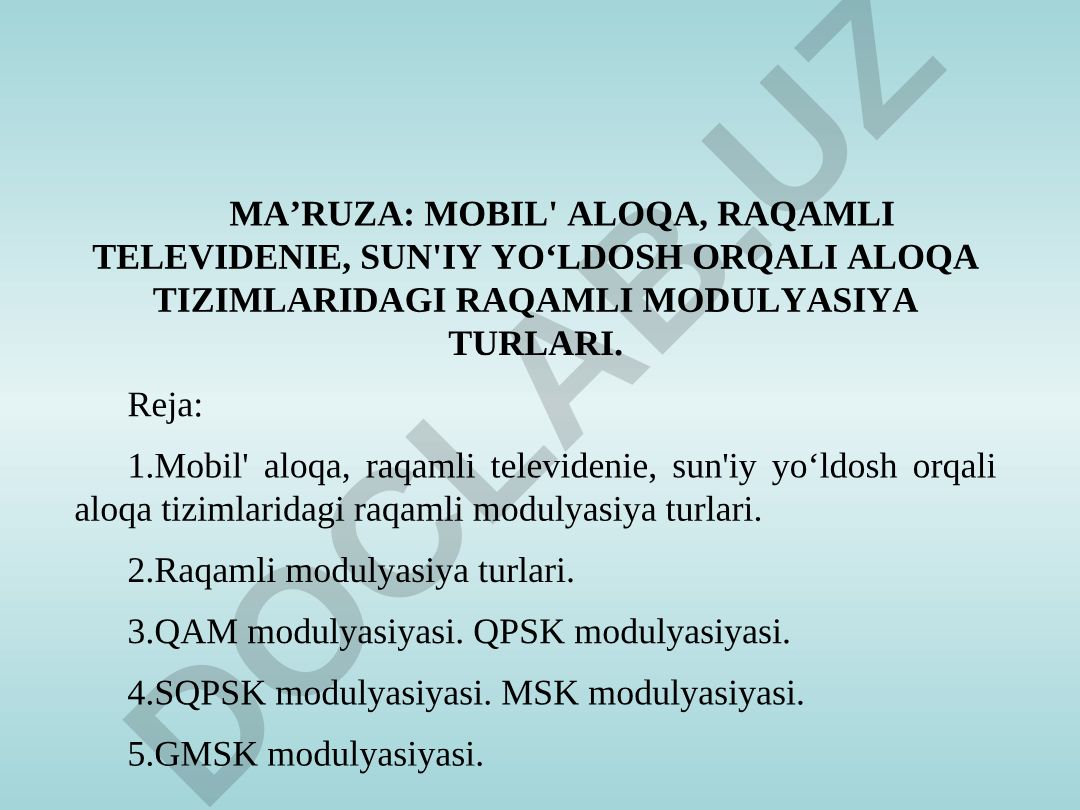 Mobil' aloqa, raqamli televidenie, sun'iy yo'ldosh orqali aloqa tizimlaridagi raqamli modulyasiya turlari