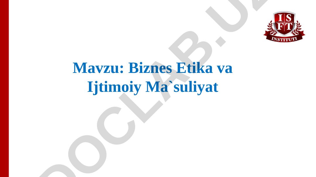 Biznes Etika va Ijtimoiy Ma`suliyat