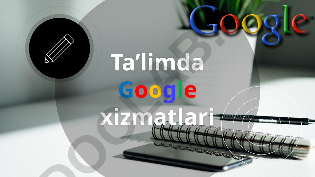 Ta’limda Google xizmatlari
