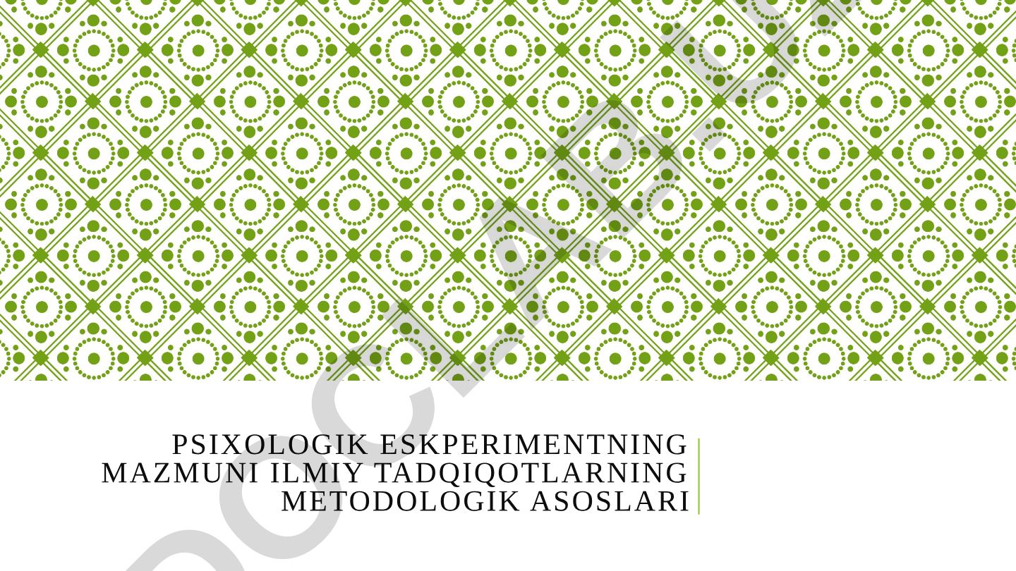 Ilmiy tadqiqot metodologiyasi va eksperiment turlari
