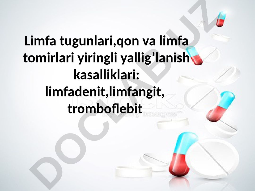 Limfa tugunlari, qon va limfa tomirlari yiringli yallig’lanish kasalliklari