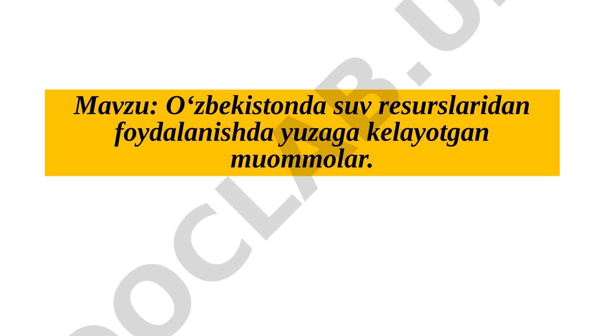 O‘zbekistonda suv resurslaridan foydalanishda yuzaga kelayotgan muammolar