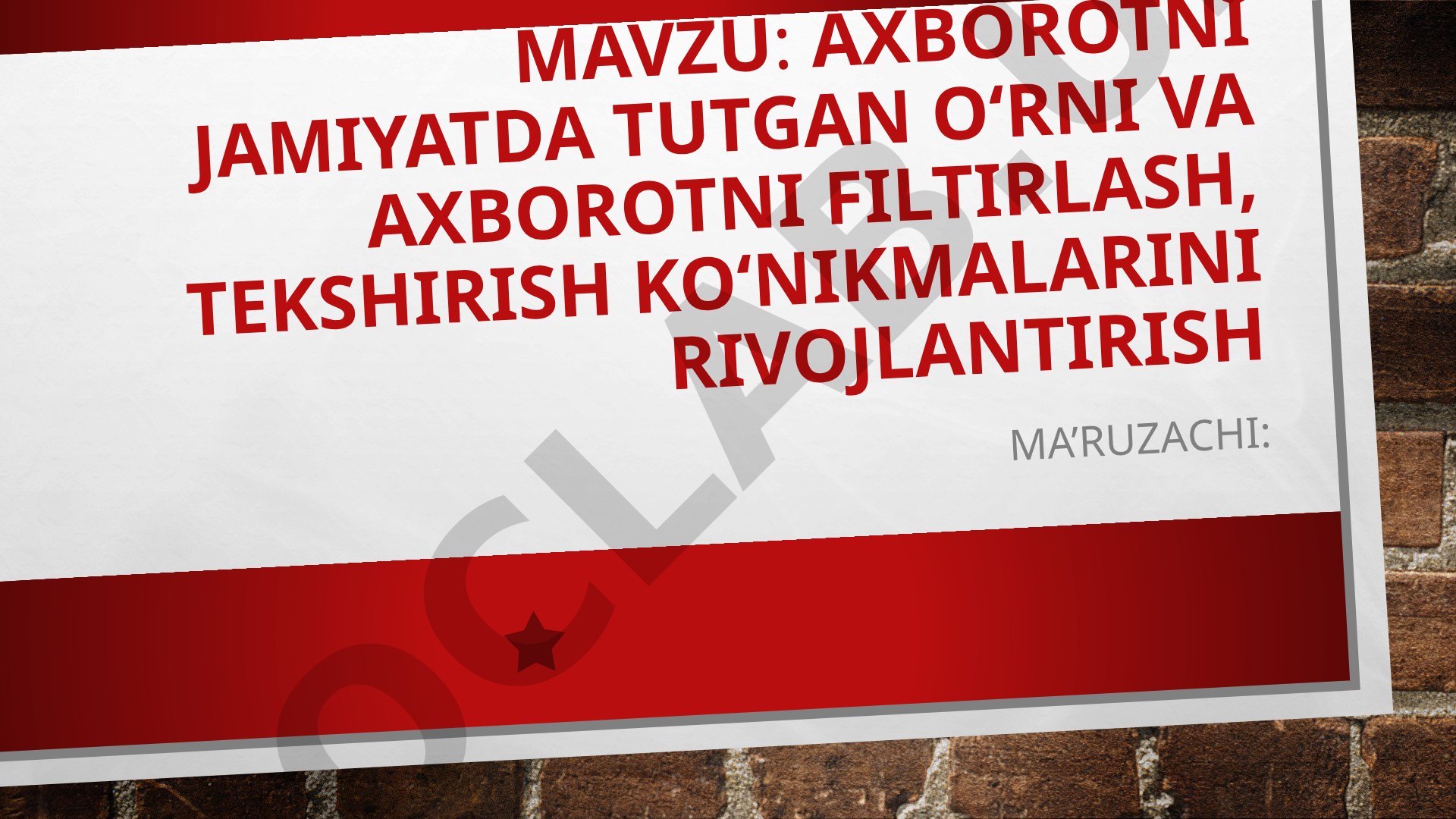 Axborotni jamiyatda tutgan o‘rni va axborotni filtirlash, tekshirish ko‘nikmalarini rivojlantirish