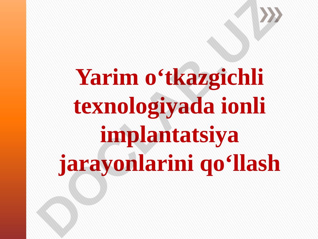 Yarim o‘tkazgichli texnologiyada ionli implantatsiya jarayonlarini qo‘llash