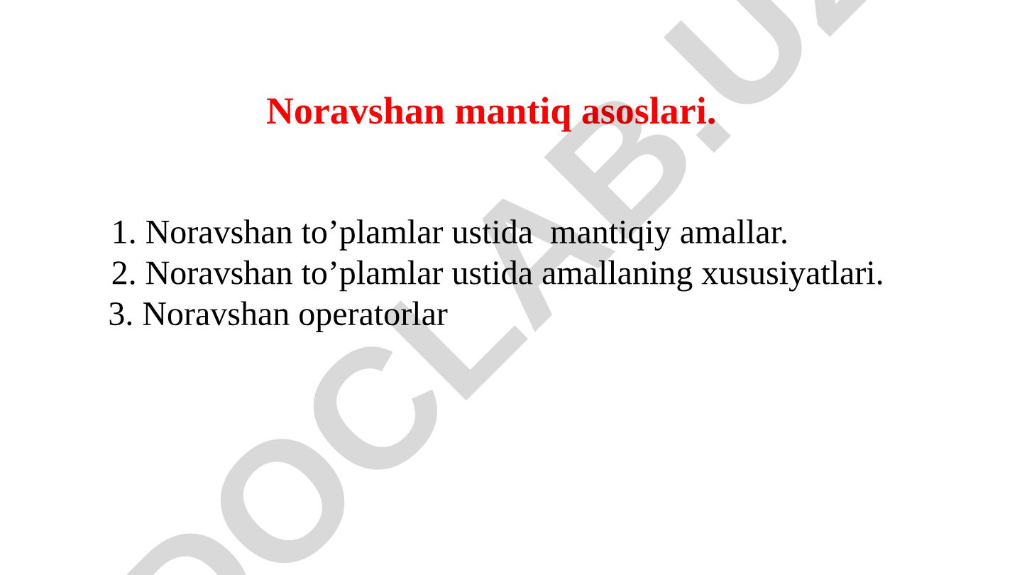 Noravshan mantiq asoslari va to'plamlar ustida amallar