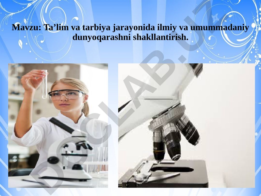 Ta’lim va tarbiya jarayonida ilmiy va umummadaniy dunyoqarashni shakllantirish
