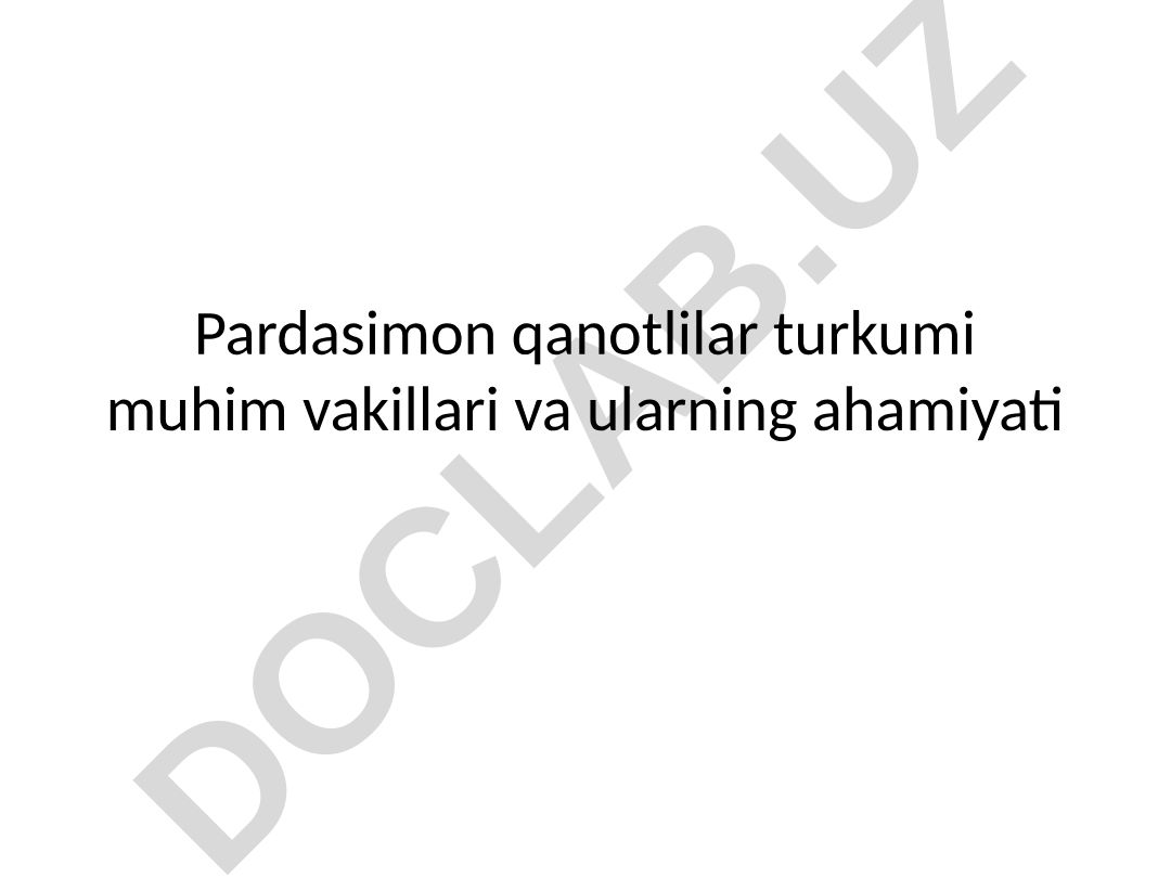 Pardasimon qanotlilar turkumi muhim vakillari va ularning ahamiyati