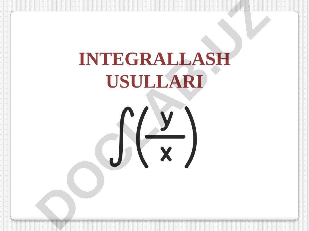 Integrallash usullari: bo'laklab integrallash va o'zgaruvchini almashtirish