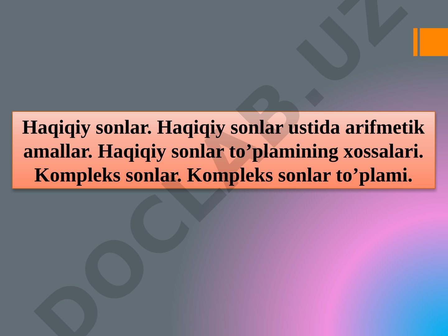 Haqiqiy va kompleks sonlar: tushunchalar, arifmetik amallar va xossalari
