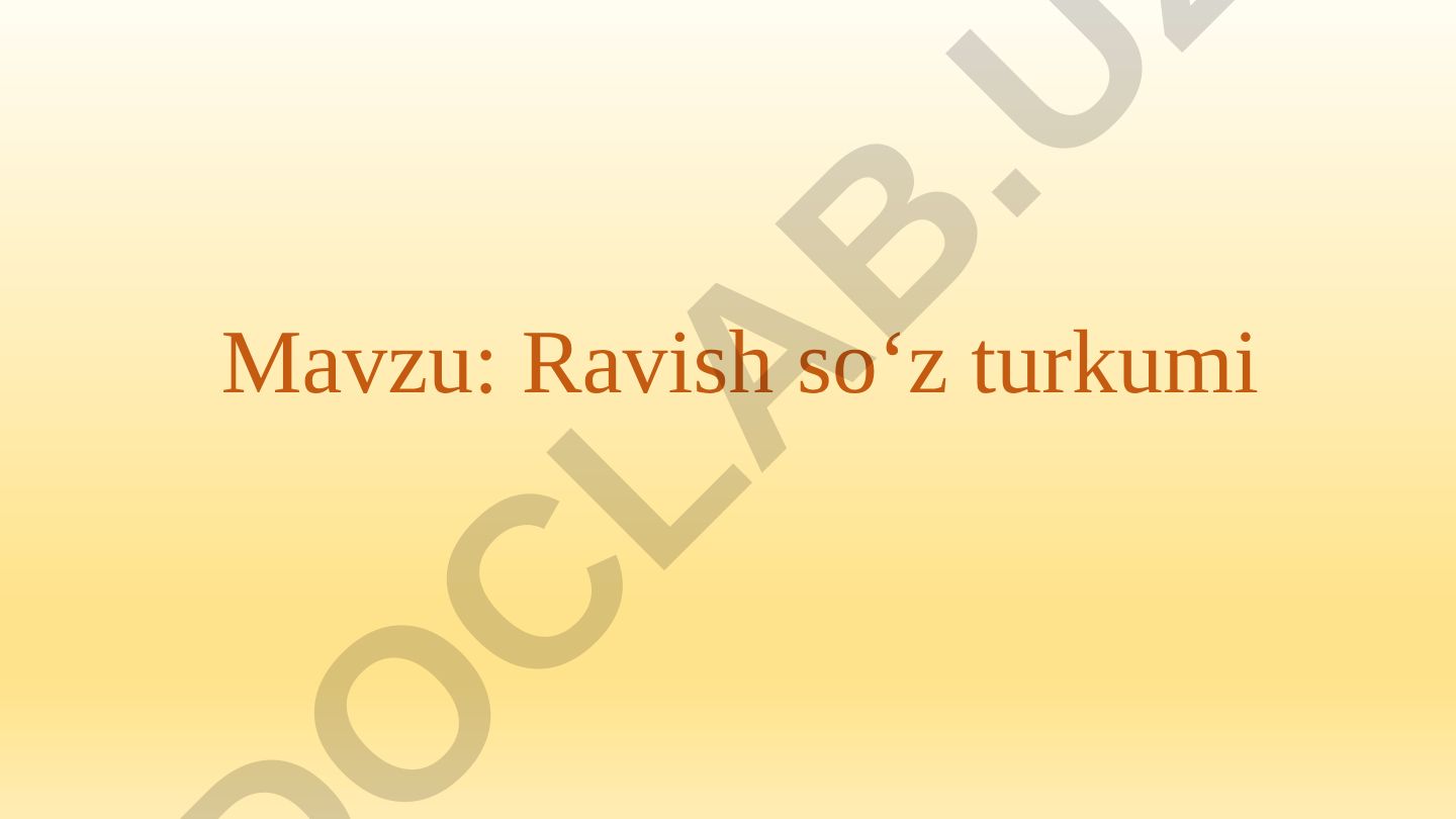 Ravish so‘z turkumi va yasalishi