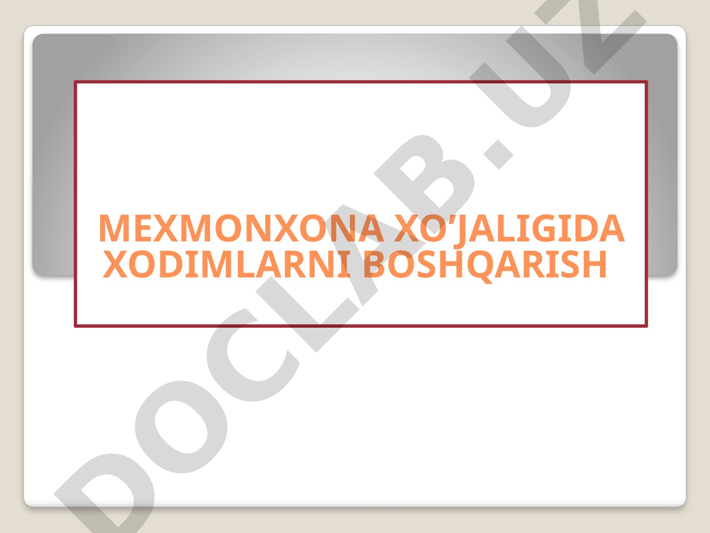 Mehmonxona xodimlarini boshqarish taqdimoti