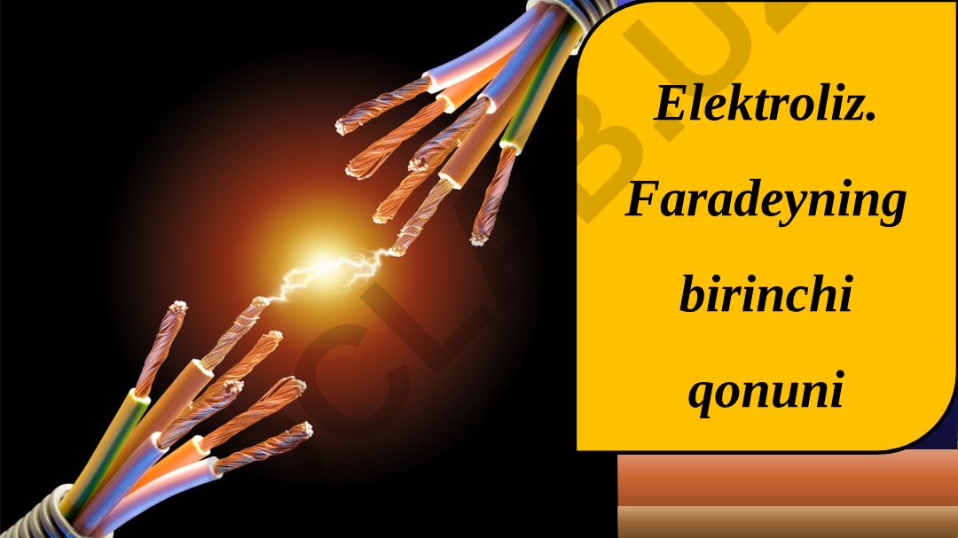 Elektroliz va Faradeyning birinchi qonuni