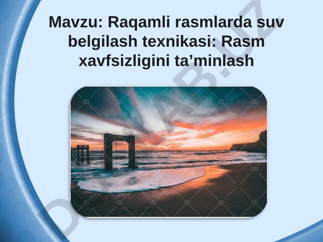 Raqamli rasmlarda suv belgilash texnikasi: Rasm xavfsizligini ta'minlash