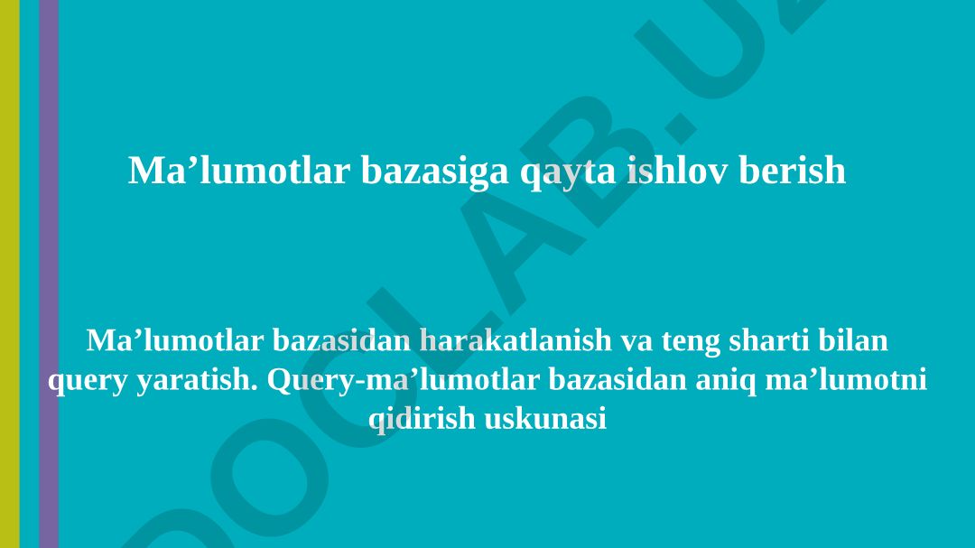 Ma’lumotlar bazasiga qayta ishlov berish va so‘rov yaratish