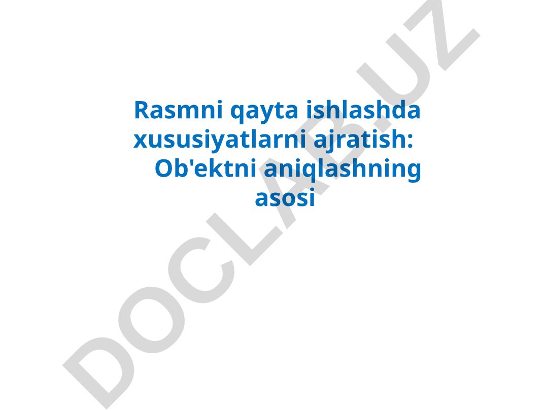 Rasmni qayta ishlashda xususiyatlarni ajratish