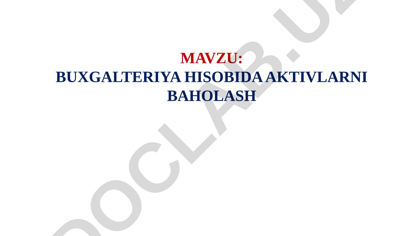Buxgalteriya hisobida aktivlarni baholash ma'ruza rejasi