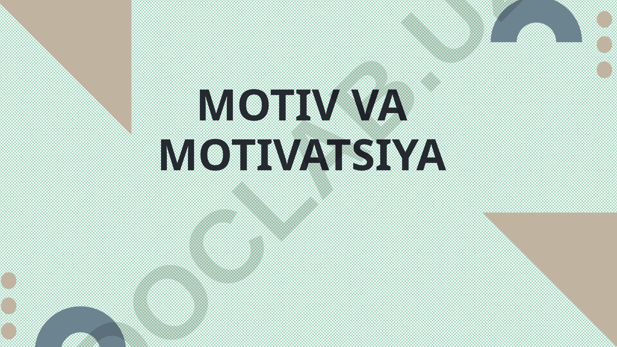 Motiv va motivatsiya psixologik mexanizmlari