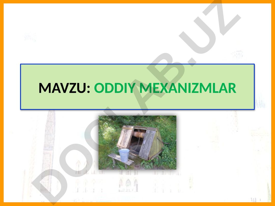 Oddiy mexanizmlar va ularning qadimgi inshootlar qurilishidagi roli