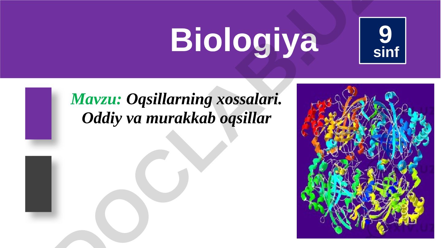 Oqsillarning xossalari. Oddiy va murakkab oqsillar
