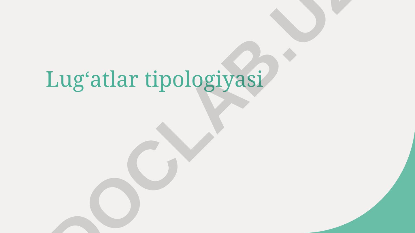 Lugʻatlar tipologiyasi va turlari
