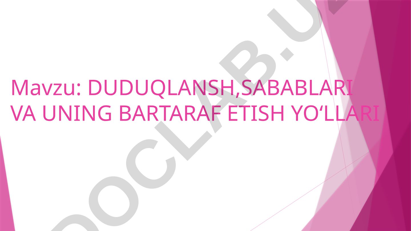 Duduqlanish, sabablari va uning bartaraf etish yo‘llari