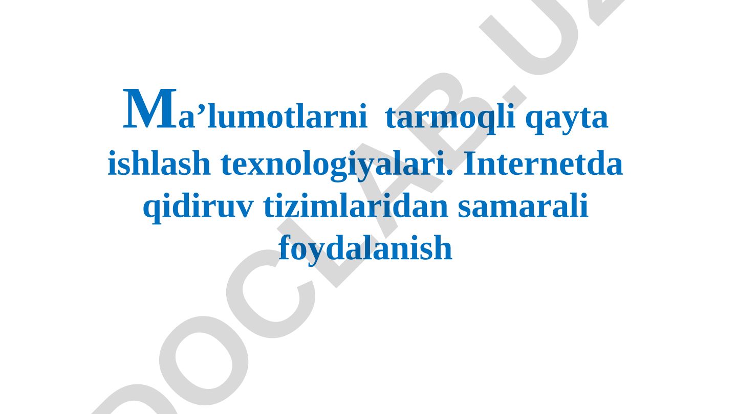Ma’lumotlarni tarmoqli qayta ishlash texnologiyalari va internet qidiruv tizimlari
