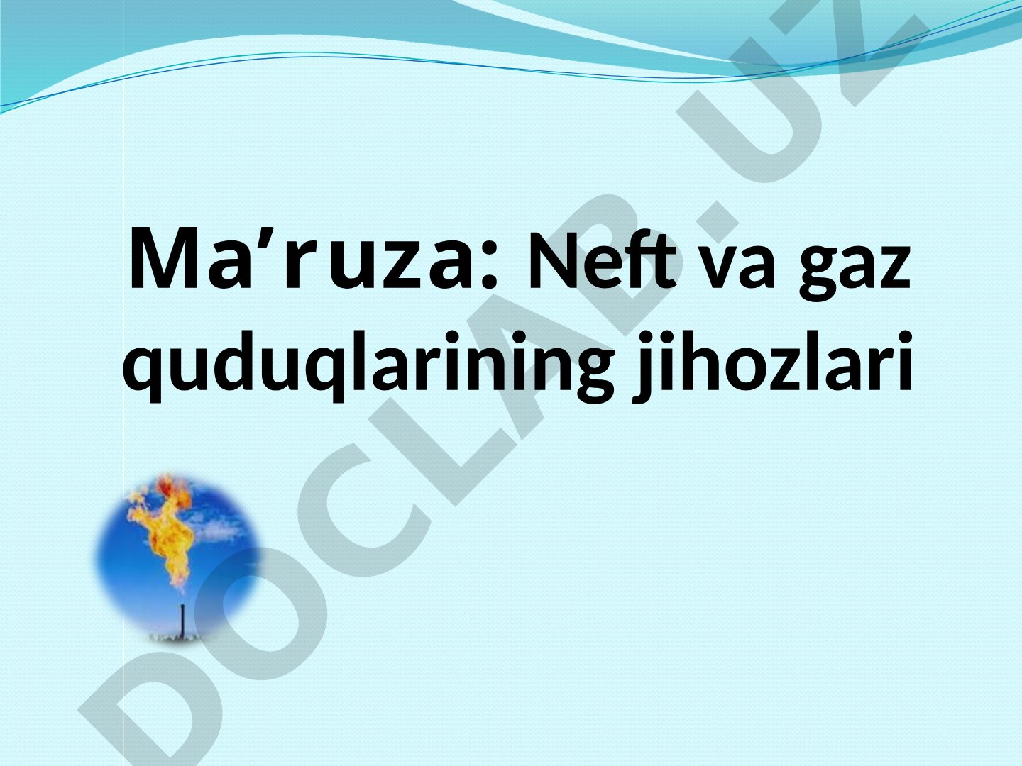 Neft va gaz quduqlari jihozlari ma'ruza