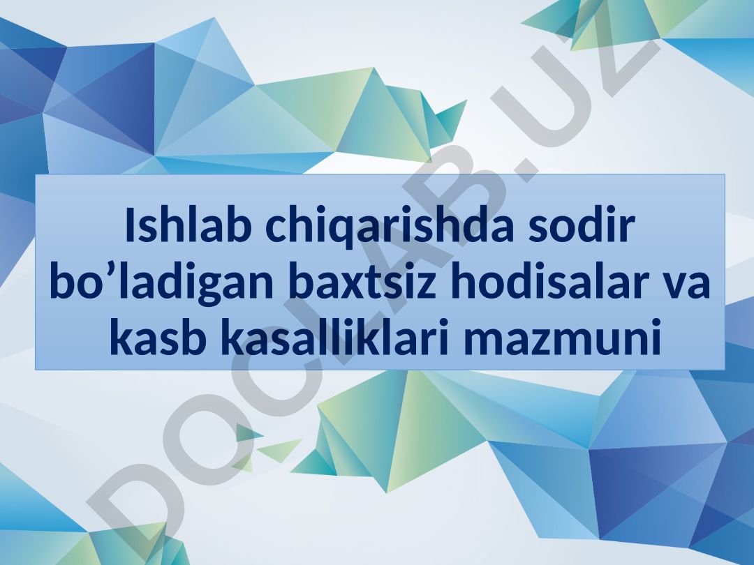 Ishlab chiqarishda baxtsiz hodisalar va kasb kasalliklari