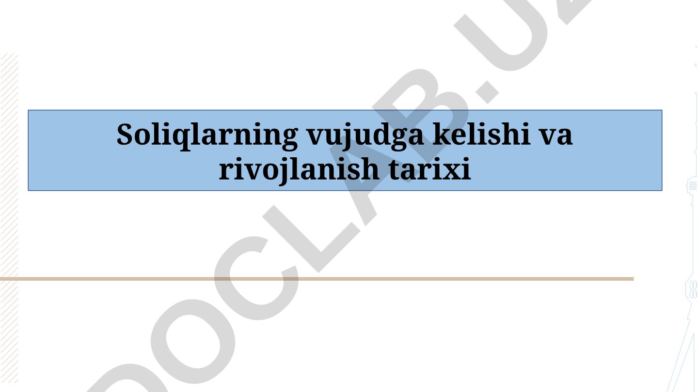 Soliqlarning vujudga kelishi va rivojlanish tarixi