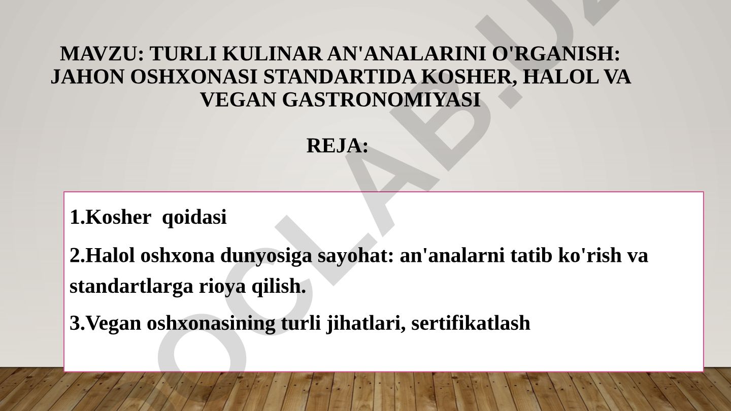 Turli kulinar an'analarini o'rganish: jahon oshxonasi standartida kosher, halol va vegan gastronomiyasi