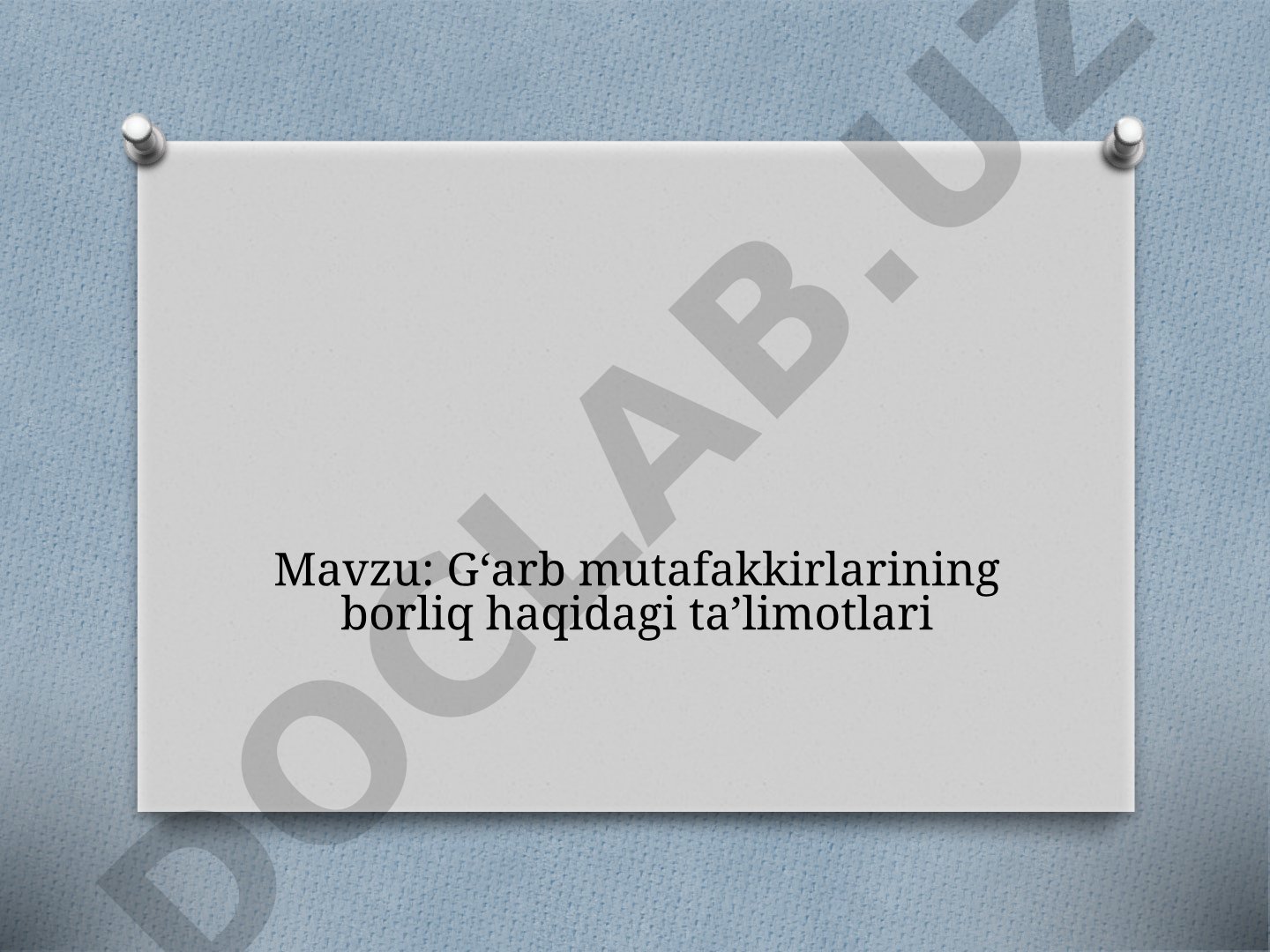 G'arb mutafakkirlarining borliq haqidagi ta'limotlari