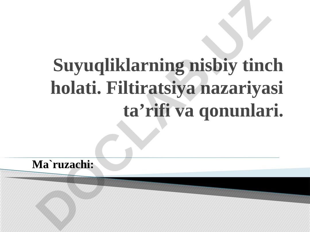 Suyuqliklarning nisbiy tinch holati va filtriatsiya nazariyasi