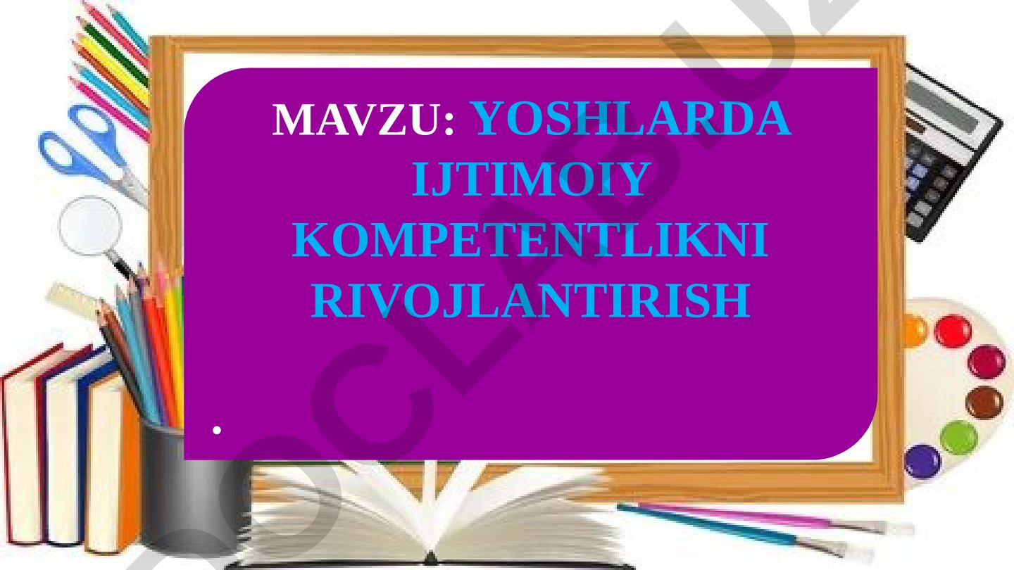 YOSHLARDA IJTIMOIY KOMPETENTLIKNI RIVOJLANTIRISH