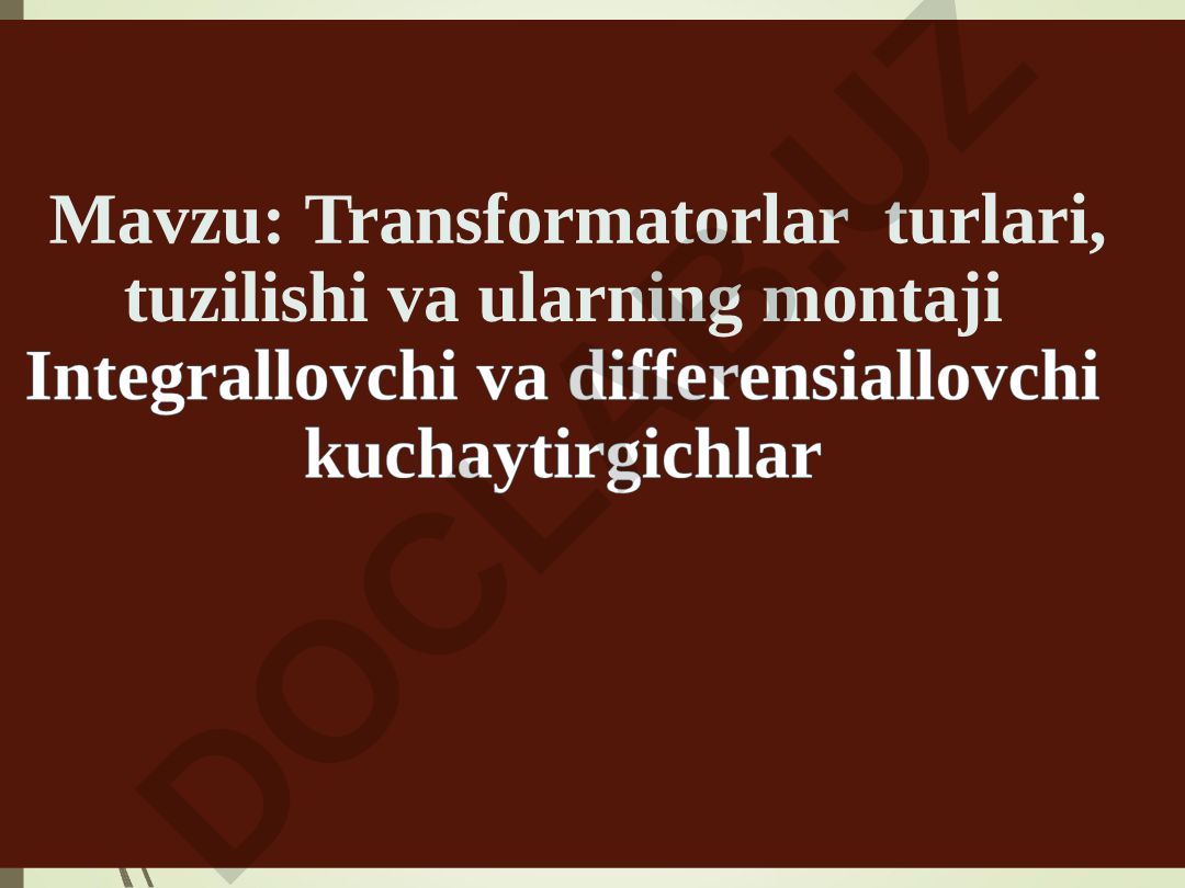 Transformatorlar turlari, tuzilishi va ularning montaji