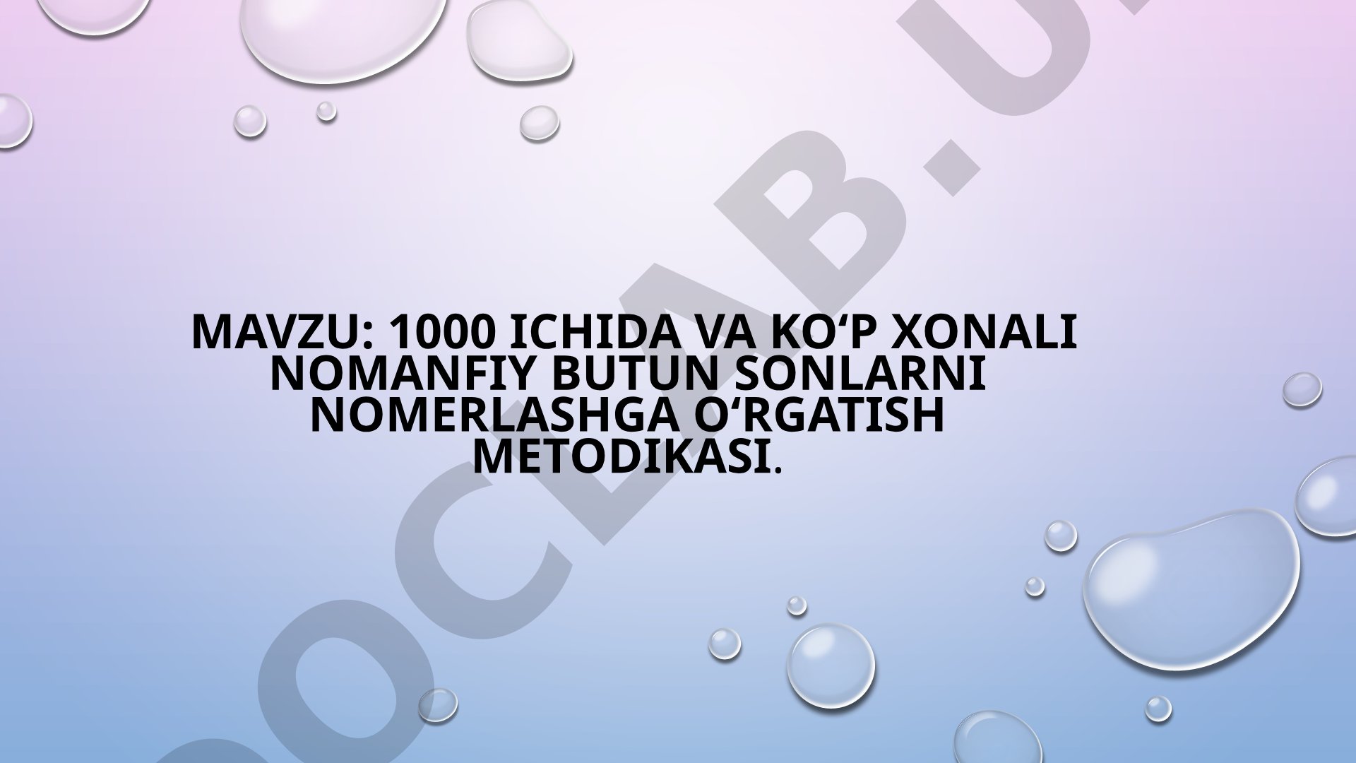 1000 ichida va ko‘p xonali nomanfiy butun sonlarni nomerlashga o‘rgatish metodikasi