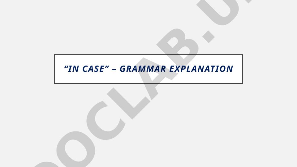 In Case – Grammar Explanation