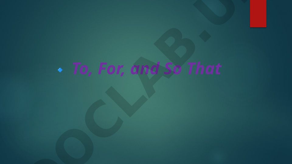 To, For, and So That: Purpose Expressions in English