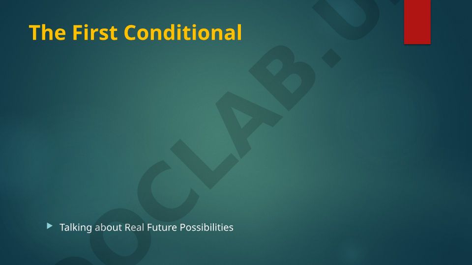 The First Conditional: Talking about Real Future Possibilities