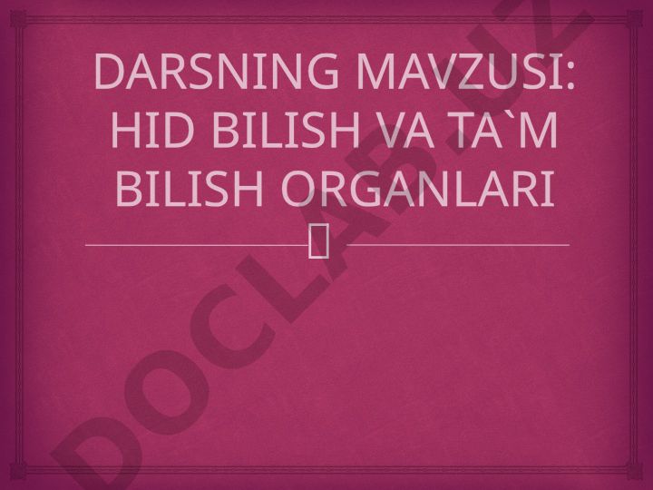 Hid bilish va ta'm bilish organlari