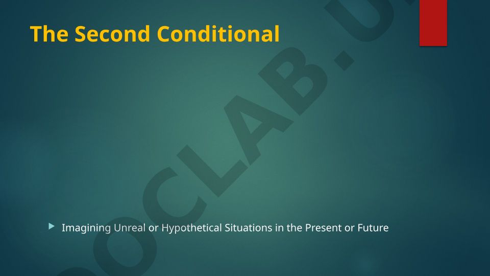 The Second Conditional Imagining Unreal or Hypothetical Situations
