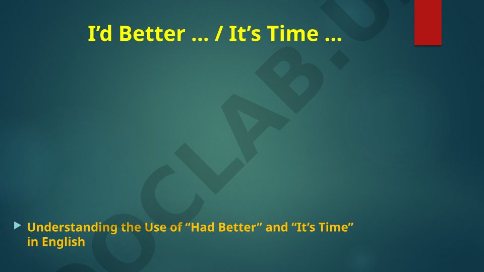 I'd Better and It's Time Usage in English Grammar