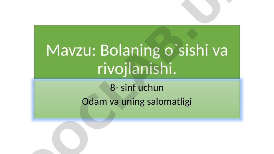 Bolaning o`sishi va rivojlanishi. 8- sinf uchun Odam va uning salomatligi