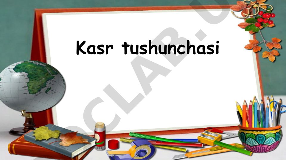O‘qqa nisbatan simmetrik figuralar va kasr tushunchasi